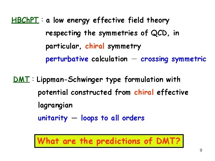 HBCh. PT：a low energy effective field theory respecting the symmetries of QCD, in particular,