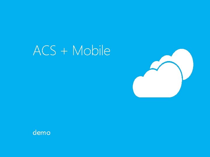 ACS + Mobile demo 