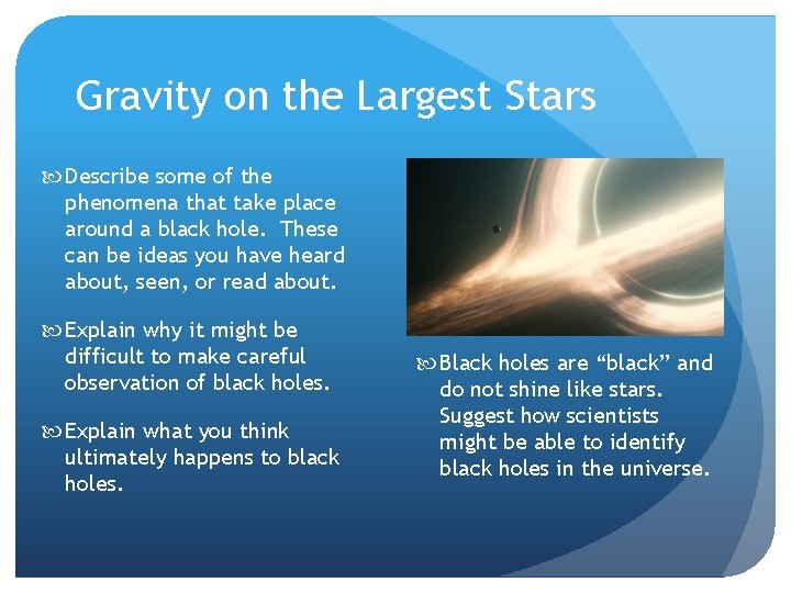 Gravity on the Largest Stars Describe some of the phenomena that take place around