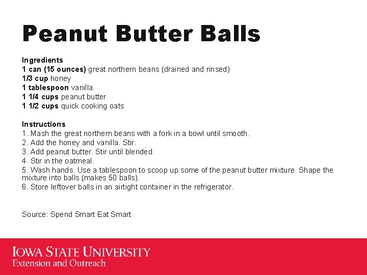 Peanut Butter Balls Ingredients 1 can (15 ounces) great northern beans (drained and rinsed)