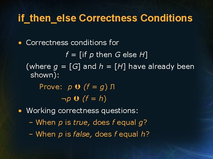 if_then_else Correctness Conditions • Correctness conditions for f = [if p then G else