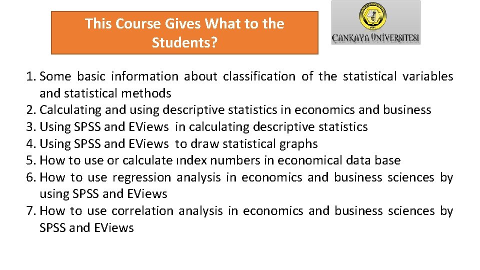 This Course Gives What to the Students? 1. Some basic information about classification of