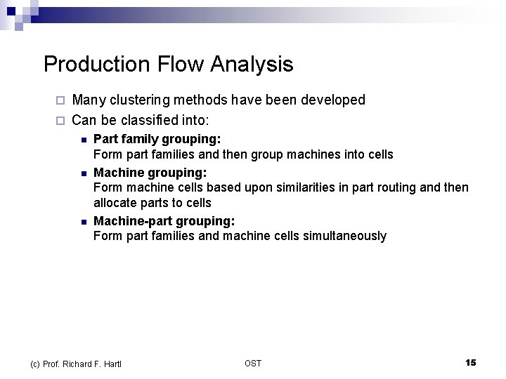  Production Flow Analysis Many clustering methods have been developed ¨ Can be classified