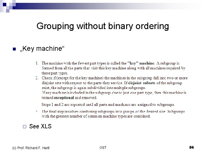 Grouping without binary ordering n „Key machine“ ¨ See XLS (c) Prof. Richard F.