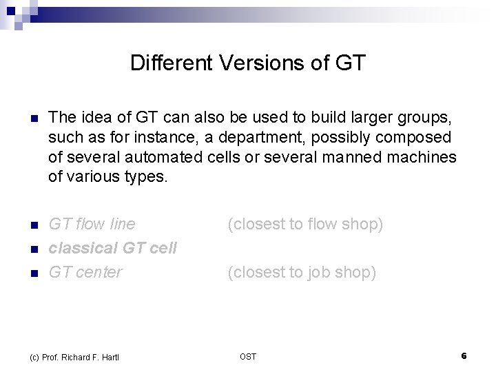 Different Versions of GT n The idea of GT can also be used to