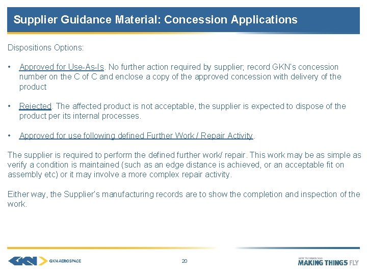 Supplier Guidance Material: Concession Applications Dispositions Options: • Approved for Use-As-Is. No further action