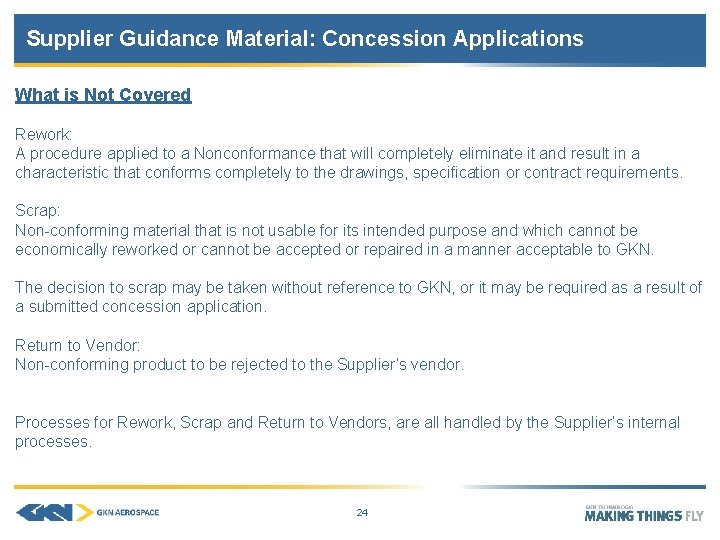 Supplier Guidance Material: Concession Applications What is Not Covered Rework: A procedure applied to