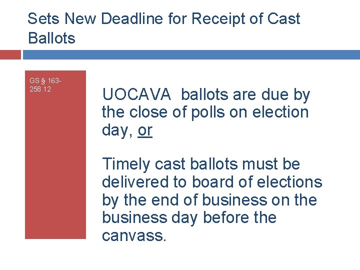 Sets New Deadline for Receipt of Cast Ballots GS § 163258. 12 UOCAVA ballots