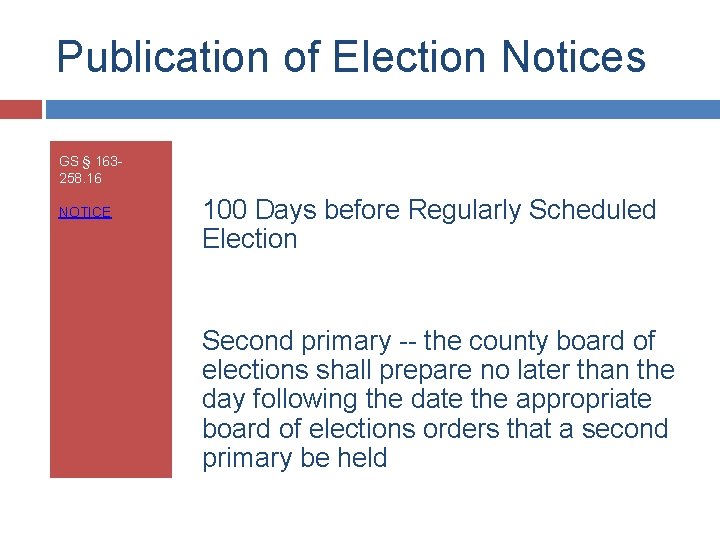 Publication of Election Notices GS § 163258. 16 NOTICE 100 Days before Regularly Scheduled