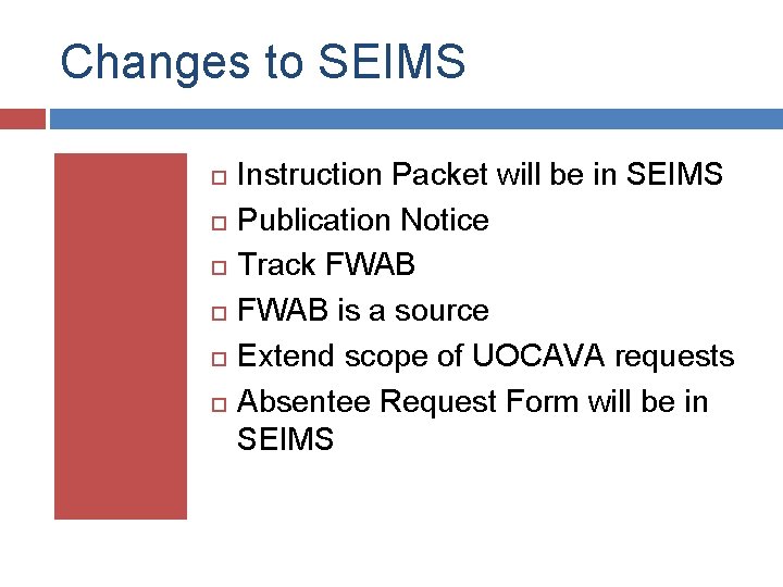 Changes to SEIMS Instruction Packet will be in SEIMS Publication Notice Track FWAB is