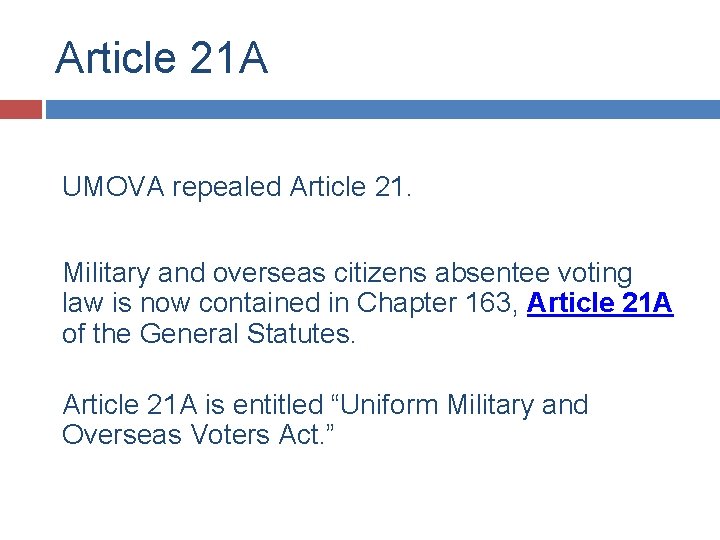 Article 21 A UMOVA repealed Article 21. Military and overseas citizens absentee voting law