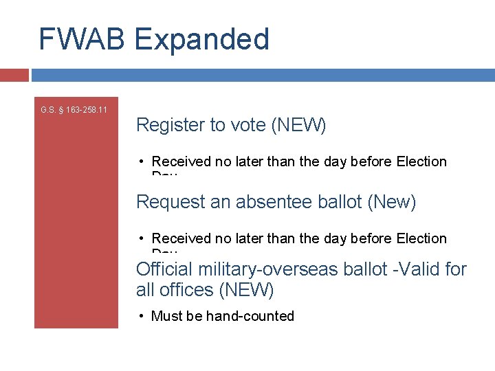 FWAB Expanded G. S. § 163 -258. 11 Register to vote (NEW) • Received
