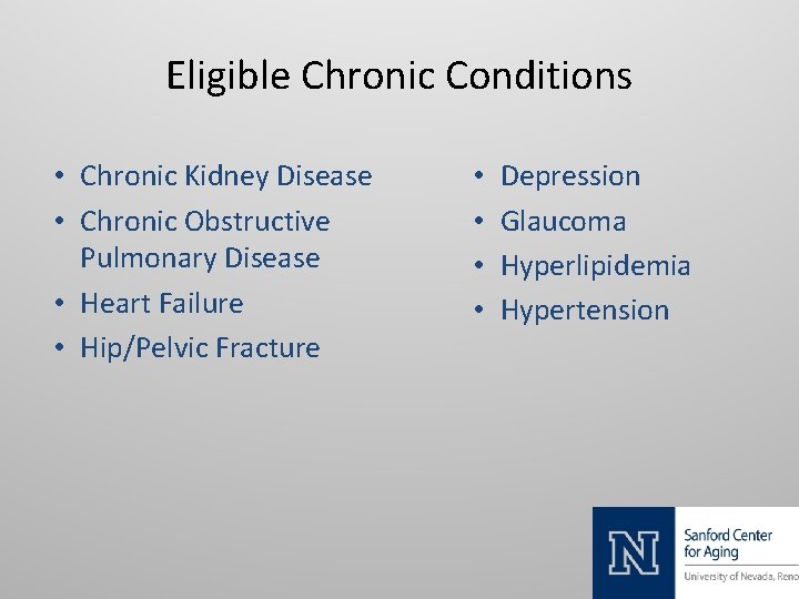 Eligible Chronic Conditions • Chronic Kidney Disease • Chronic Obstructive Pulmonary Disease • Heart