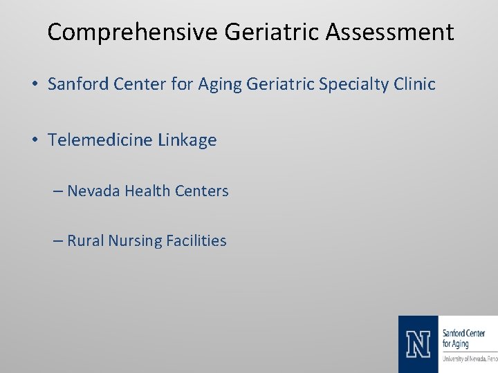 Comprehensive Geriatric Assessment • Sanford Center for Aging Geriatric Specialty Clinic • Telemedicine Linkage