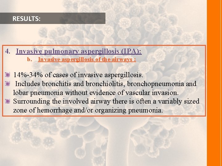  RESULTS: 4. Invasive pulmonary aspergillosis (IPA): b. Invasive aspergillosis of the airways :