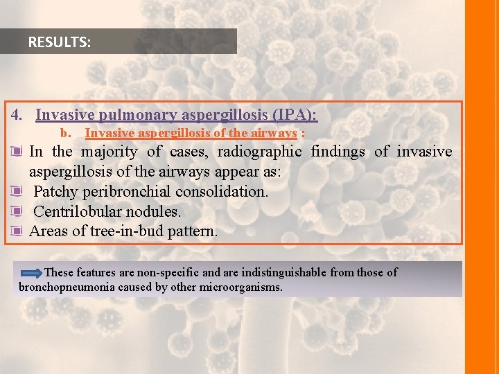  RESULTS: 4. Invasive pulmonary aspergillosis (IPA): b. Invasive aspergillosis of the airways :