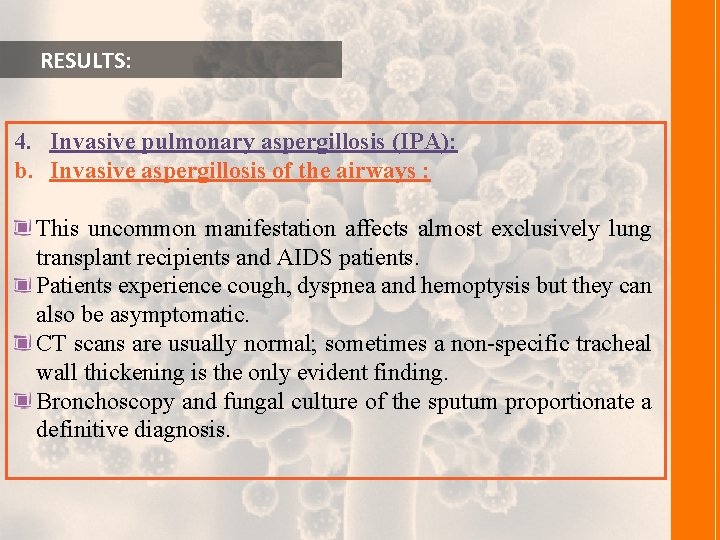  RESULTS: 4. Invasive pulmonary aspergillosis (IPA): b. Invasive aspergillosis of the airways :