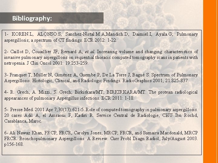  Bibliography: 1 - KOREN. L, ALONSO. S, Sanchez-Nistal. M. A, Mandich. D, Daimiel.