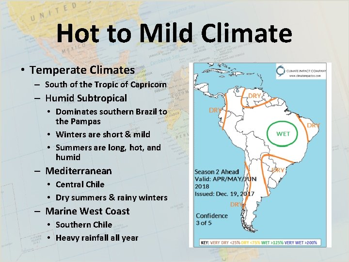 Hot to Mild Climate • Temperate Climates – South of the Tropic of Capricorn