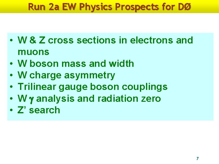 Run 2 a EW Physics Prospects for DØ • W & Z cross sections