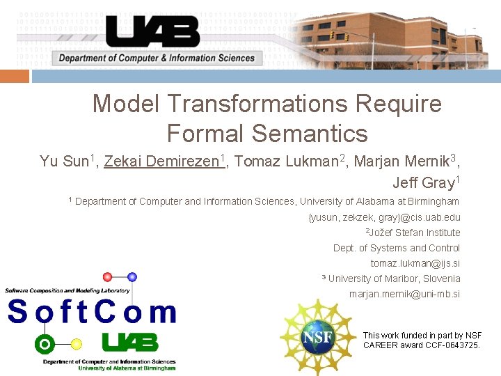 Model Transformations Require Formal Semantics Yu Sun 1, Zekai Demirezen 1, Tomaz Lukman 2,