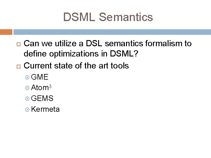 DSML Semantics Can we utilize a DSL semantics formalism to define optimizations in DSML?