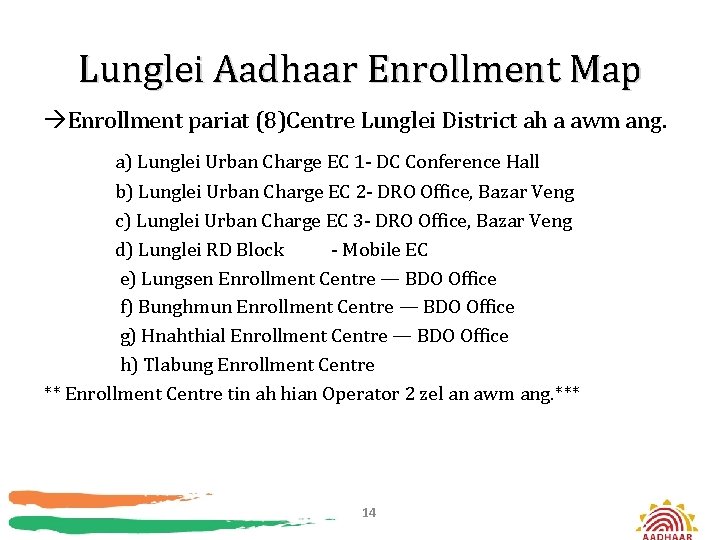 Lunglei Aadhaar Enrollment Map Enrollment pariat (8)Centre Lunglei District ah a awm ang. a)