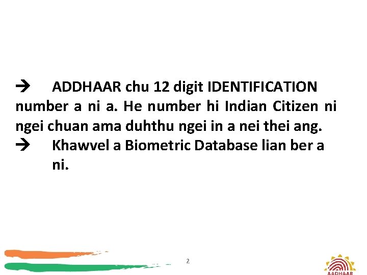  ADDHAAR chu 12 digit IDENTIFICATION number a ni a. He number hi Indian