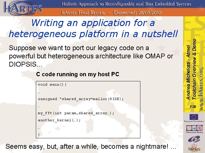 Suppose we want to port our legacy code on a powerful but heterogeneous architecture