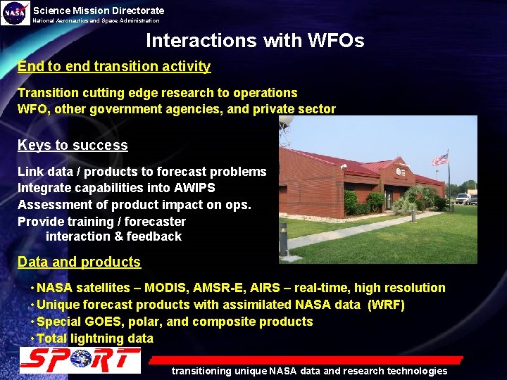 Science Mission Directorate National Aeronautics and Space Administration Interactions with WFOs End to end
