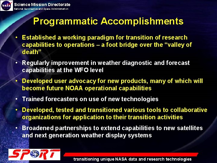 Science Mission Directorate National Aeronautics and Space Administration Programmatic Accomplishments • Established a working