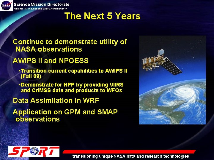 Science Mission Directorate National Aeronautics and Space Administration The Next 5 Years Continue to