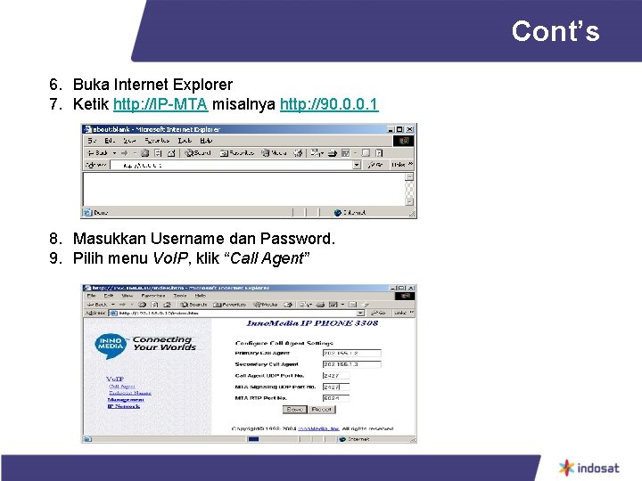 Cont’s 6. Buka Internet Explorer 7. Ketik http: //IP-MTA misalnya http: //90. 0. 0.