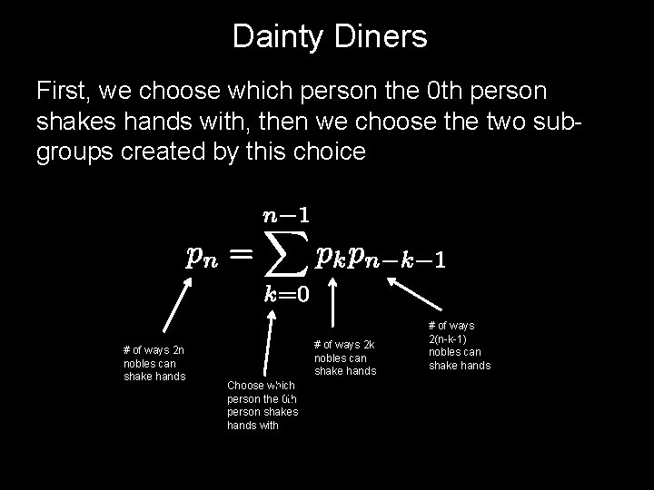 Dainty Diners First, we choose which person the 0 th person shakes hands with,