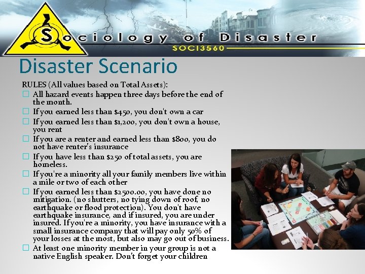 Disaster Scenario RULES (All values based on Total Assets): � All hazard events happen