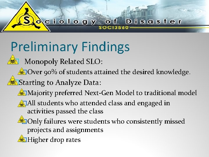 Preliminary Findings � Monopoly Related SLO: �Over 90% of students attained the desired knowledge.