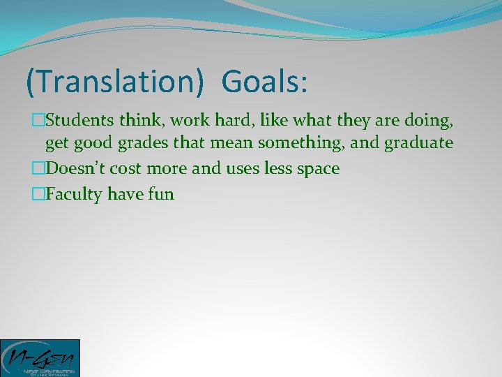 (Translation) Goals: �Students think, work hard, like what they are doing, get good grades