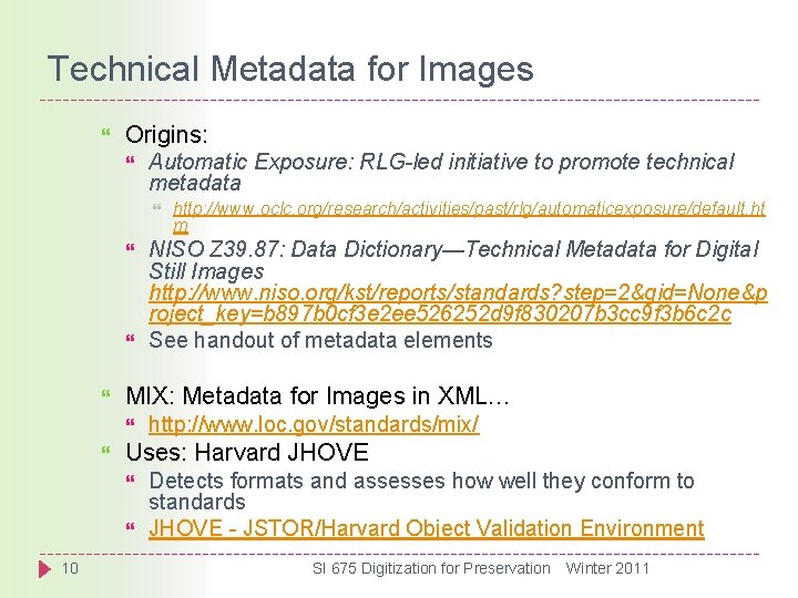 Technical Metadata for Images Origins: Automatic Exposure: RLG-led initiative to promote technical metadata http: