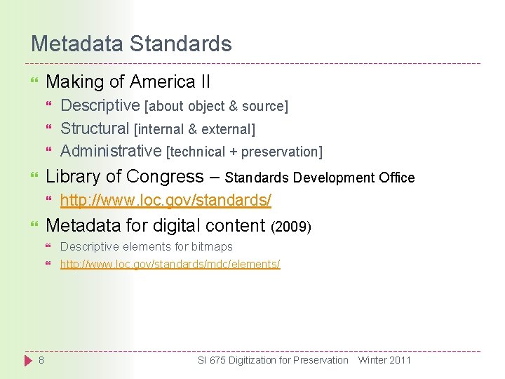 Metadata Standards Making of America II Descriptive [about object & source] Structural [internal &