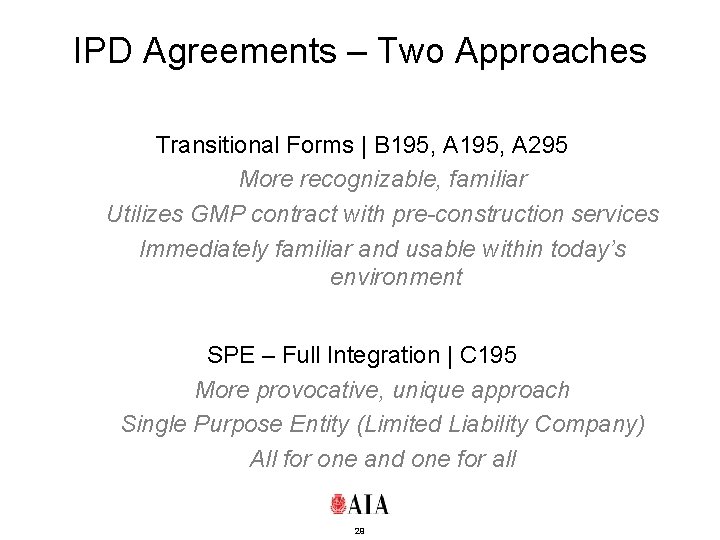 IPD Agreements – Two Approaches Transitional Forms | B 195, A 295 More recognizable,