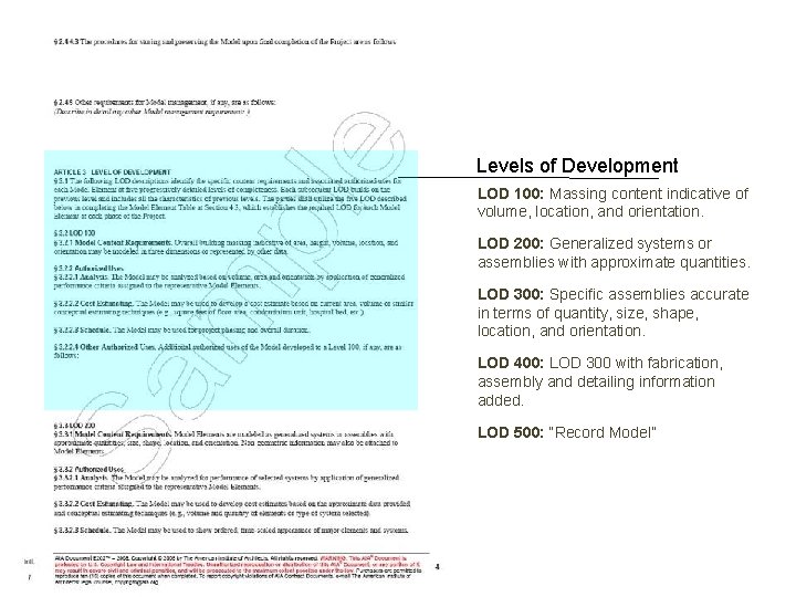 Levels of Development LOD 100: Massing content indicative of volume, location, and orientation. LOD