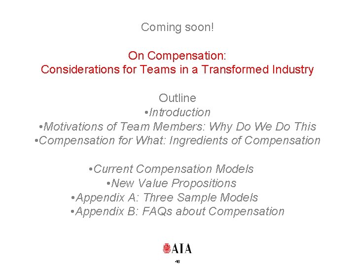 Coming soon! On Compensation: Considerations for Teams in a Transformed Industry Outline • Introduction