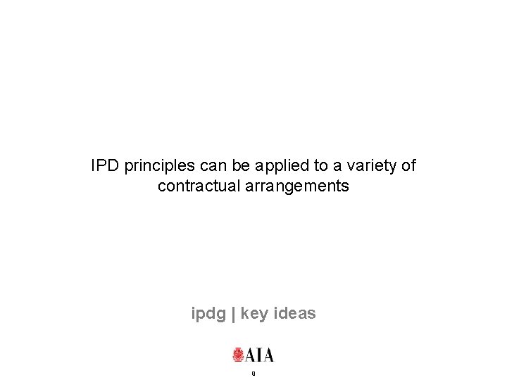IPD principles can be applied to a variety of contractual arrangements ipdg | key