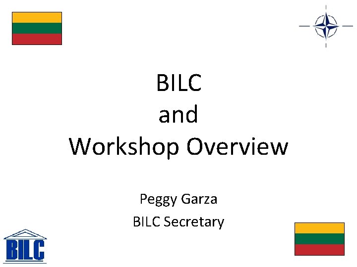 BILC and Workshop Overview Peggy Garza BILC Secretary 