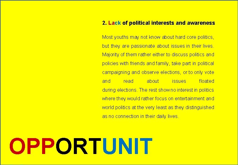 2. Lack of political interests and awareness Most youths may not know about hard