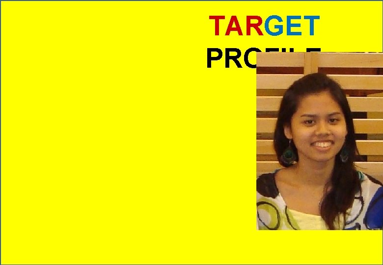 TARGET PROFILE 