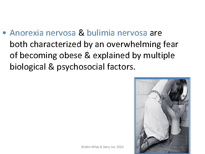  • Anorexia nervosa & bulimia nervosa are both characterized by an overwhelming fear