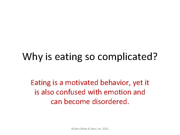 Why is eating so complicated? Eating is a motivated behavior, yet it is also