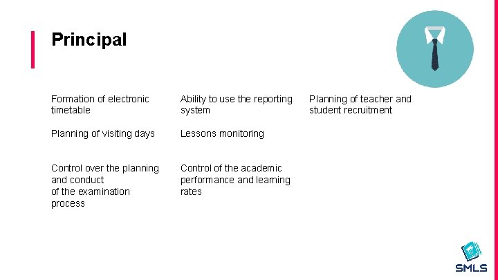 Principal Formation of electronic timetable Ability to use the reporting system Planning of visiting