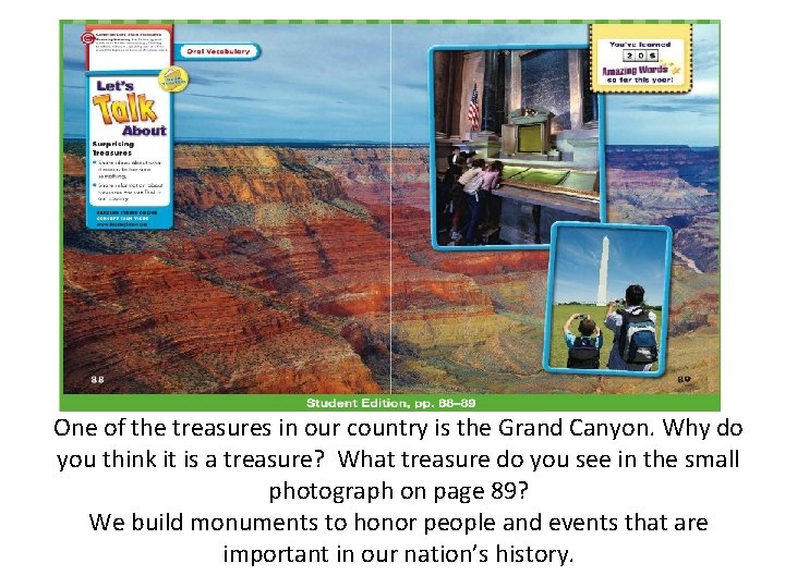 One of the treasures in our country is the Grand Canyon. Why do you